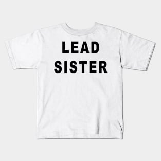 Lead Sister Kids T-Shirt